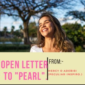 MY OPEN LETTER TO “PEARL”.
